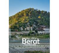 Berat, Albania: Stunning images that showcase the beauty of an incredible country, highlighting its unique architecture, castles, and more, perfect for all travel enthusiasts.