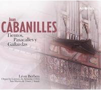 BERBEN LEON (organ) – Joan Cabanilles: Tientos, Pasacalles y Gallardas – Aeolus