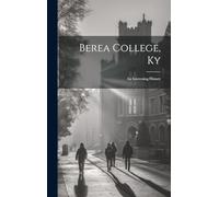 Berea College, Ky: An Interesting History