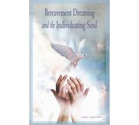 Bereavement Dreaming and the Individuating Soul