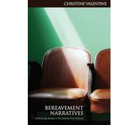 Bereavement Narratives – Continuing bonds in the twenty-first century