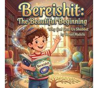 Bereishit: The Beautiful Beginning: Why God Gave Us Shabbat (I Love The Parsha)