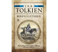 Beren i Lúthien.: Pod redakcją Christophera Tolkiena