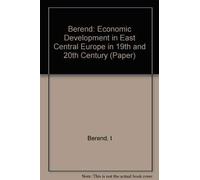 Berend: Economic Development In East Central Europe In 19th And 20th Century (paper)