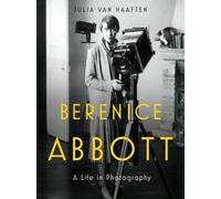Berenice Abbott : A Life in Photography