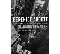 Berenice Abbott: Changing New York: The Museum of the City of New York
