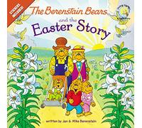 Berenstain Bears and the Easter Story The PB: Stickers Included! (Berenstain Bears/Living Lights: A Faith Story): An Easter And Springtime Book For Kids