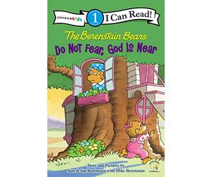 Berenstain Bears Do Not Fear God Is Near: Level 1 (I Can Read! / Berenstain Bears / Living Lights: A Faith Story)