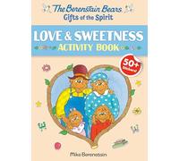 Berenstain Bears Gifts Of The Spirit Love & Sweetness Activity Book (Berenstain Bears Gifts of the Spirit Activity Books)