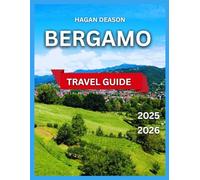Bergamo Travel Guide 2025/2026: Top Attractions, Museums & Culture, Museums & Culture,Outdoor Activities, Hiking Trails, Food & Drink, Itineraries, ... Trips, Basilica di Sant (EXPLORE THE GLOBE)