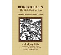 Bergbuchlein, The Little Book on Ores: The First Mining Book Ever Printed