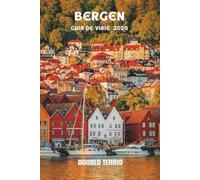 BERGEN GUÍA DE VIAJE 2026: Explore las principales atracciones de Noruega, gemas ocultas, recorridos panorámicos por fiordos, cocina local y ... para quienes visitan por primera vez
