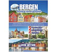 BERGEN GUIDA DI VIAGGIO 2026: Esplora le principali attrazioni, la cucina locale, le gite di un giorno e le avventure panoramiche nei fiordi intorno alla città più bella della Norvegia