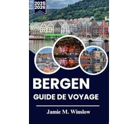 Bergen Guide de voyage 2025-2026: Le guide essentiel de la Norvège de l'Ouest