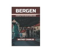 BERGEN KOMPLETTER REISEFÜHRER 2025