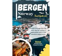 Bergen Norway Travel Guide 2025: A walk through the city with tips for visitor’s exploration and a nice vacation experience.