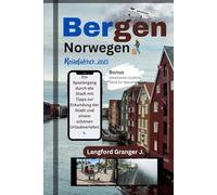 Bergen Norwegen Reiseführer 2025: Ein Spaziergang durch die Stadt mit Tipps zur Erkundung der Stadt und einem schönen Urlaubserlebnis.