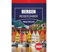 BERGEN REISEFÜHRER 2026: Entdecken Sie Top-Attraktionen, übersichtliche Reisepläne und realistische Preisübersichten für Alleinreisende.