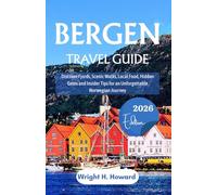 Bergen Travel Guide 2026: Discover Fjords, Scenic Walks, Local Food, Hidden Gems and Insider Tips for an Unforgettable Norwegian Journey