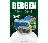 BERGEN TRAVEL GUIDE 2026: Explore the Fjords, Bryggen Wharf, and the Top Things to Do in Norway’s Coastal Gem