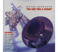 Bergeron, Wayne - You Call This a Living