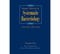 Bergey's Manual® of Systematic Bacteriology: Volume Two: The Proteobacteria, Part A Introductory Essays: 02 (Bergey's Manual of Systematic Bacteriology (Springer-Verlag))