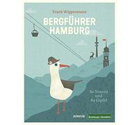 BergfA14hrer Hamburg: 80 Touren und 89 Gipfel, Wippermann 9783960605379 New.