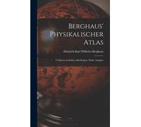 Berghaus' Physikalischer Atlas : 75 Karten in sieben Abteilungen. Dritte Ausgabe