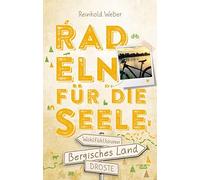 Bergisches Land. Radeln fA14r die Seele: WohlfA14hltouren, Weber 9783770021406.