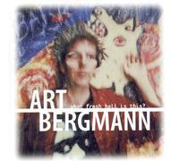 Bergman, Art - What Fresh Hell Is This?