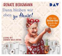 Bergmann, Renate - Dann Bleiben Wir Eben zu Hause!