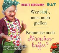 Bergmann, Renate - Wer Erbt, Muss Auch Gießen / Kennense Noch Blümche