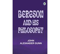 Bergson and His Philosophy