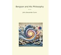 Bergson and His Philosophy (Classic Books)