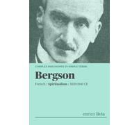 Bergson: complex Philosophy in simple term (Complex Philosophy in simple terms)