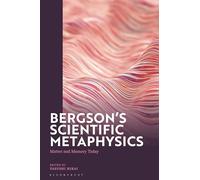 Bergson's Scientific Metaphysics: Matter and Memory Today
