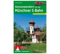Bergverlag Rother - Genusswandern mit der Münchner S-Bahn - Walking guide book 3. aktualisierte Auflage 2021