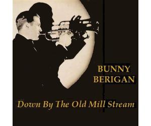 Berigan Bunny - Down By the Old Mill Stream
