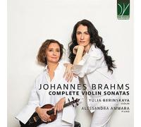 Berinskaya, Yulia - Johannes Brahms: Complete Violin Sonatas