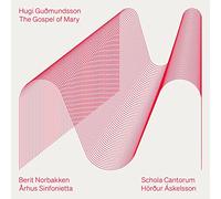 Berit Norbakken; Schola Cantorum; Arhus Sinfonietta; Hordur Akelsson - Hugi Gudmundsson: The Gospel of Mary
