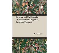Berkeley and Malebranche: A Study in the Origins of Berkeleys Thought