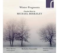 Berkeley Ensemble - Winter Fragments: Chamber Music by Michael Berkeley
