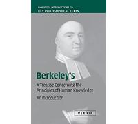 Berkeley's A Treatise Concerning the Principles of Human Knowledge: An Introduction (Cambridge Introductions to Key Philosophical Texts)