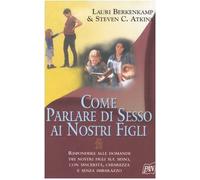 Berkenkamp Lauri - Come Parlare Di Sesso Ai Nostri Fig