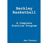 Berkley Basketball - A Complete Practice Program