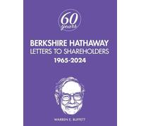 Berkshire Hathaway Letters to Shareholders: 1965-2024 by Warren Buffett Hardcove