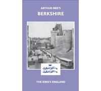 Berkshire (The King's England): Alfred's Own Country