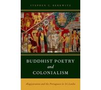 Berkwitz - Buddhist Poetry and Colonialism Alagiyavanna and the Portu - P555z