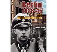 Berlin 1933-45: avec Wilhelm Mohnke