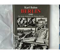 Berlin 1945: Die letzte Schlacht des Dritten Reichs